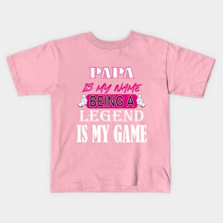 PaPa Is My Name Beong A Legend Is My Game Kids T-Shirt